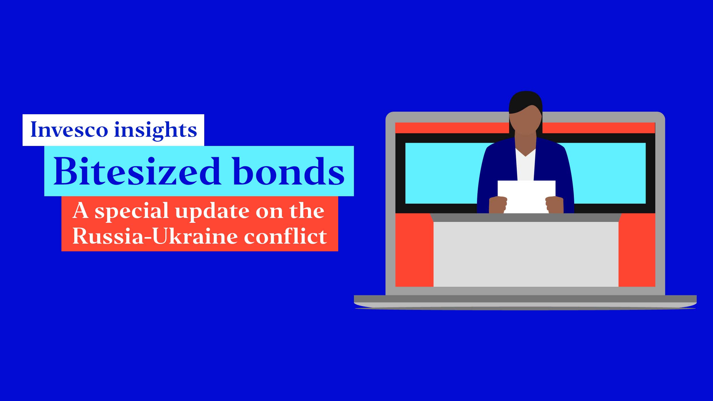 Bitesized bonds: a special update on the Russia-Ukraine conflict 