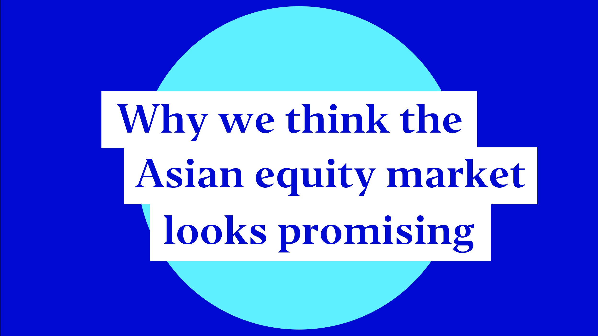 The Asian equity market looks promising